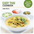 Easy Thai Cookbook: The Step-by-step Guide to Deliciously Easy Thai Food at Home