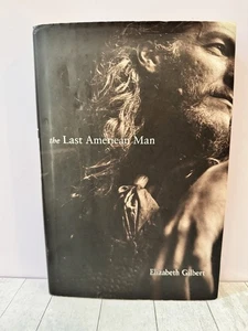 The Last American Man, Gilbert, Appalachia Wilderness Survival 1st 2002 HC - Picture 1 of 5