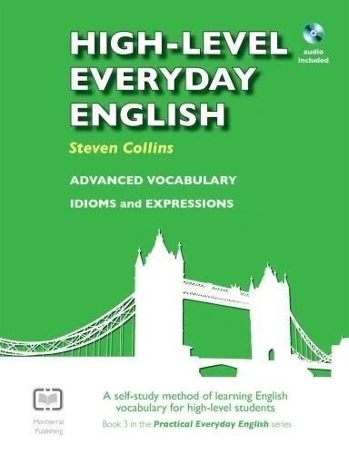 HIGH-LEVEL EVERYDAY ENGLISH WITH AUDIO: A SELF-STUDY By Steven Collins & Gavin - Image 1 of 1
