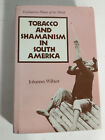Tobacco and Shamanism in South America by Wilbert 0300038798