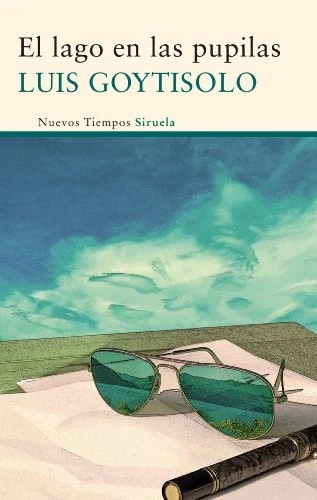 EL LAGO EN LAS PUPILAS (NUEVOS TIEMPOS) (SPANISH EDITION) By Luis Goytisolo NEW - Image 1 of 1
