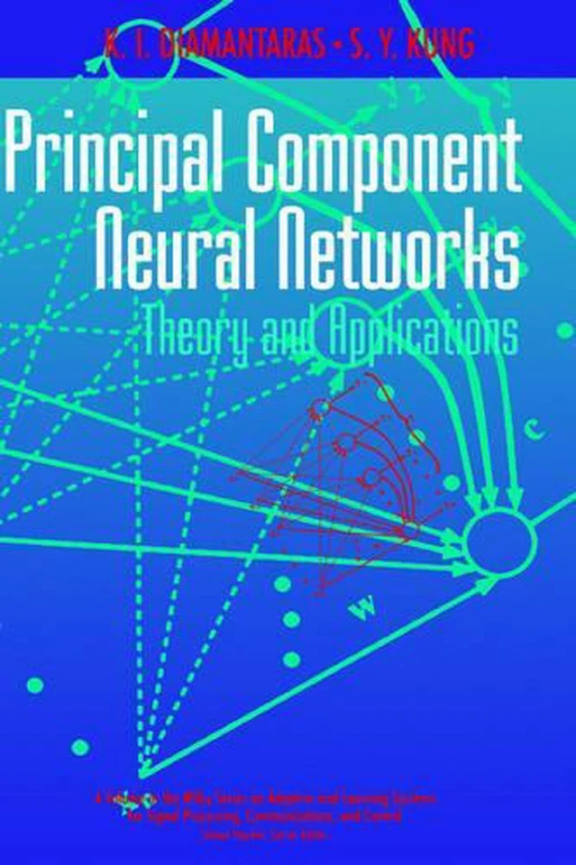 Principal Component Neural Networks: Theory and Applications by K.I. Diamantaras - Image 1 of 1