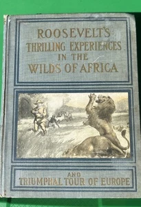 Roosevelt's Thrilling Experiences in the Wilds of Africa/Hunting Big Game 1st Ed - Foto 1 di 11