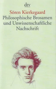 Kierkegaard, S?..PHILOSOPHISCHE BROSAMEN UND UNWISSENSCHAFTLICHE NACHSCHRIFT - Bild 1 von 1