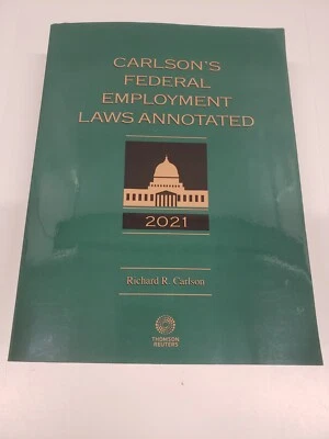 Carlson’s Federal Employment Laws Annotated  2021 Edition Thomson Reuters - Image 1 of 3