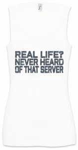 Real Life? Women Tank Top Gamer Geek Nerd Never Heard Of that Server Gaming Fun - Picture 1 of 1