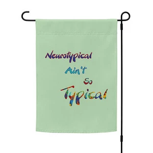 "Neurotypical Ain't So Typical" Garden flag Neurodiversity ASD Autism - Picture 1 of 2