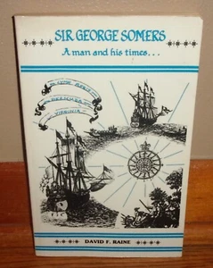 SIR GEORGE SOMERS-A Man & His Times-David F. Raine-Bermuda-SIGNED, Superb 3rd Ed - Imagen 1 de 7