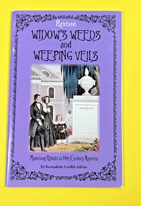 Widow's Weeds and Weeping Veils: Mourning Rituals in 19th Century America NEW - Foto 1 di 2