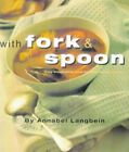 with fork and spoon, Annabel Langbein