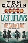 The Last Outlaws: The Desperate Final Days of the Dalton Gang - Hardcover - GOOD