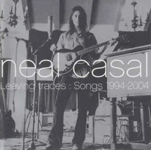 2xCD Neal Casal Leaving Traces : Songs 1994-2004 STILL SEALED NEW OVP Fargo - Picture 1 of 1