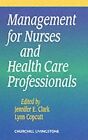Management for Nurses and Health Care Professionals, 1e, Clark MSc  RGN  RM  RHV