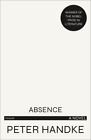 Absence A Novel Handke Peter 9780374527631