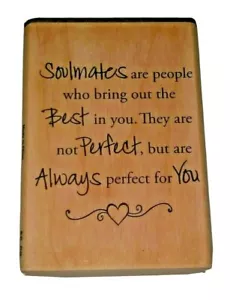 Soulmates Are People Who Bring Out Best In You Rubber Stamp Wood Mounted 3" - Picture 1 of 4