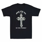 You I T-Shirt But Men's Christian Go Fu** Love Funny Gift Yourself Don't Jesus