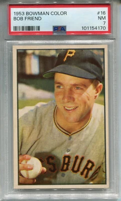 1953 Bowman Color #16 Bob Friend PSA 7 NM Pittsburgh Pirates - Image 1 of 2