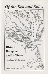 OF THE SEA AND SKIES: HISTORIC HAMPTON AND ITS TIMES, 1993, SOFTCOVER - Picture 1 of 1