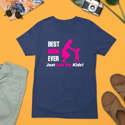 Best Mom Ever T-Shirt Just Ask My Kids! Ideal Mother’s Day Celebration Gift - Image 1 of 4