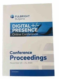 Fulbright Bulgaria Conference Proceedings Digital +/- Presence Nov 20-21, 2020 - Picture 1 of 4