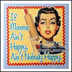 Divertido imán para refrigerador "IF MOMMA NOT HAPPY NOTBODY HAPPY" V:A Retro - Imagen 1 de 10