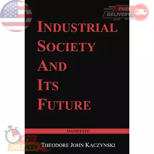 Industrial Society and Its Future: Unabomber Manifesto by Theodore John Kaczynsk - Picture 1 of 3
