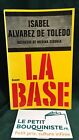 La Base   Isabel Alvarez De Toledo  Editions  Grasset  Moyen Format  1971