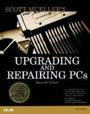 Upgrading and Repairing PC's Ser.: Upgrading and Repairing PCs by Scott Mueller