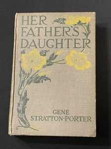 Her Father's Daughter by Gene Stratton-Porter, Doubleday, Page & Co, 1921 1st Ed - Picture 1 of 11