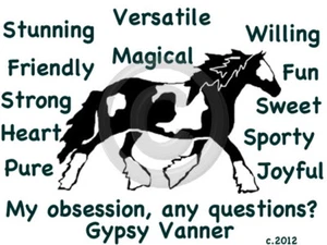 Gypsy Vanner Cob Horse My Obsession, Any Questions? T-shirt Choices - Picture 1 of 9