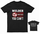 Welder Pride T-Shirt Skilled Tradesman Humor Tee Custom Back Option