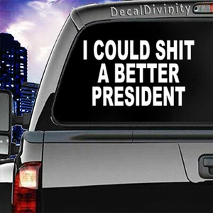 I Could Po Po A Better President  Vinyl Window decal, stick ,color Options, NEW - Bild 1 von 4