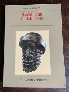 Charpin D. Hammurabi di Babilonia. Roma. Salerno Edit. 2005. - Imagen 1 de 3
