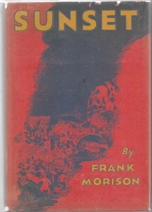 Sunset by Frank Morison 1932 Stated First Printing hardcover/DJ mylar covering - Bild 1 von 1