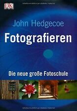 Fotografieren: Die neue große Fotoschule von John Hedgecoe | Buch | Zustand gut