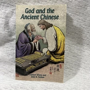 God and the Ancient Chinese by Ethel R. Nelson and Samuel Wang 1999 paperback - Picture 1 of 19