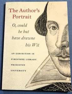 THE AUTHOR'S PORTRAIT: O' COULD HE BUT HAVE DRAWNE HIS WIT PRINCETON LIBRARY - Picture 1 of 6