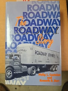 The Roadway Story by Philip Cantelon Kenneth Durr SC Roadway Express Trucking - Picture 1 of 5