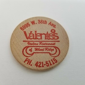 Old Wooden Nickel - Valentes Italian Restaurant of Wheat Ridge Colorado 