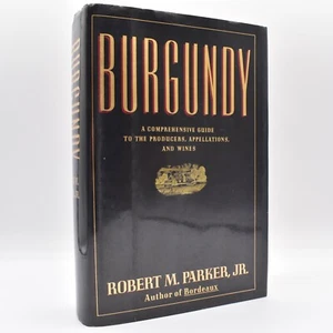 Burgundy : Producers, Appellations & Wines by Robert M. Parker, Jr. HC/DJ SIGNED - Imagen 1 de 12