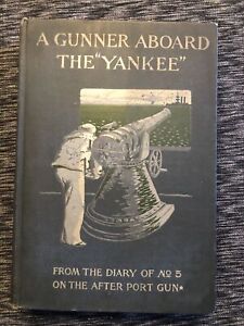 VTG 1898 A Gunner Aboard the Yankee From Diary of the Spanish American War HC