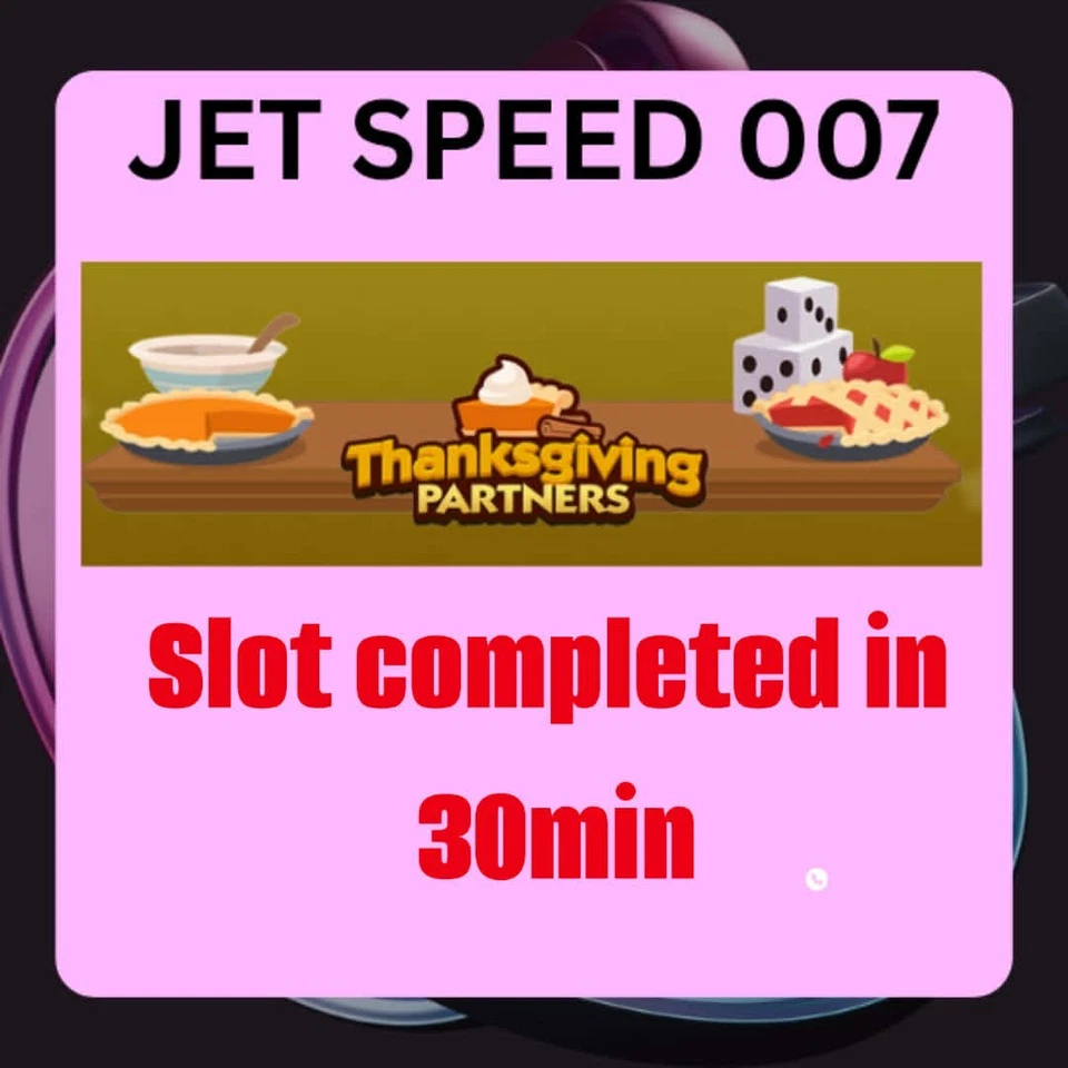 THANKSGIVING PARTNERS Event❄️1x Slot Less than 30 MINUTE❄️ Monopo_ly_Go ❄️ - Image 1 of 1