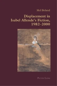 Mel Boland Displacement in Isabel Allende’s Fiction, 1982–2000 (Paperback) - Picture 1 of 1
