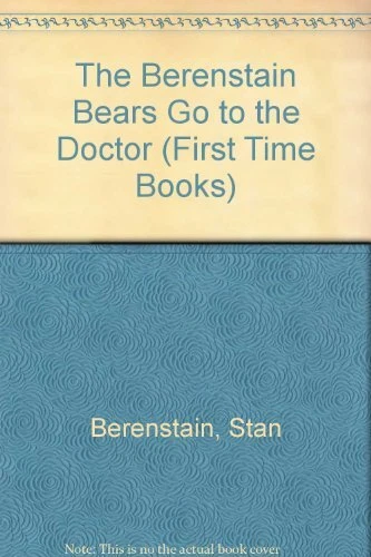 The Berenstain Bears Go to the Doctor (First Time Books) - Image 1 of 1