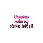 Vampires Makes Clothes Fall Off - Decal - Multiple Patterns & Sizes - Ebn1180