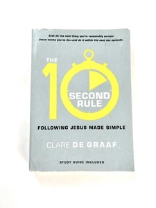 The 10-Second Rule : Following Jesus Made Simple by Clare De Graaf (2015, Trade - Picture 1 of 7