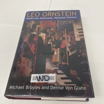 Leo Ornstein : Modernist Dilemmas, Personal Choices Michael Broyles ex-library - Image 1 of 4