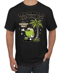 You Think You Just Fell Out of a Coconut Tree Meme Funny Kamala T-Shirt - Picture 1 of 14