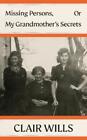 Clair Wills Missing Persons, Or My Grandmother's Secrets (Hardback) (UK IMPORT)