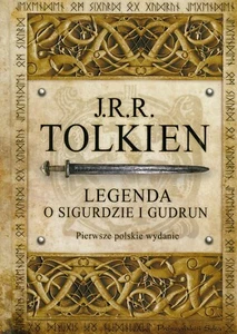 Legenda o Sigurdzie i Gudrun J.R.R. Tolkien The Legend of Sigurd and Gudrún - Picture 1 of 6